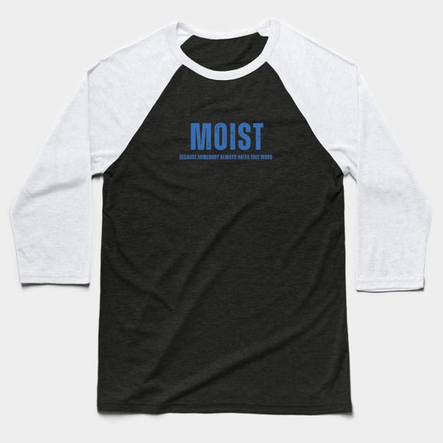 Moist Design Baseball T-Shirt by Labidabop